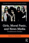 Girls, Moral Panic and News Media : Troublesome Bodies - eBook