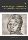 The Routledge Companion to Black Women’s Cultural Histories - eBook