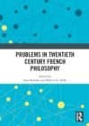 Problems in Twentieth Century French Philosophy - eBook