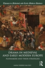Drama in Medieval and Early Modern Europe : Playmakers and their Strategies - eBook