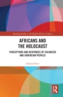 Africans and the Holocaust : Perceptions and Responses of Colonized and Sovereign Peoples - eBook
