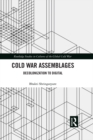 Cold War Assemblages : Decolonization to Digital - eBook