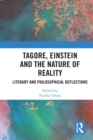 Tagore, Einstein and the Nature of Reality : Literary and Philosophical Reflections - eBook