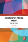 John Dewey's Ethical Theory : The 1932 Ethics - eBook