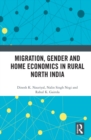 Migration, Gender and Home Economics in Rural North India - eBook