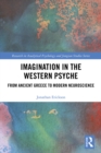 Imagination in the Western Psyche : From Ancient Greece to Modern Neuroscience - eBook