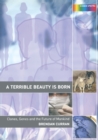 A Terrible Beauty is Born : Clones, Genes and the Future of Mankind - eBook