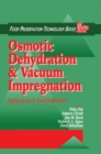 Osmotic Dehydration and Vacuum Impregnation : Applications in Food Industries - eBook