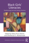 Black Girls' Literacies : Transforming Lives and Literacy Practices - eBook
