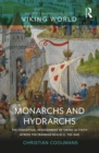 Monarchs and Hydrarchs : The Conceptual Development of Viking Activity across the Frankish Realm (c. 750-940) - eBook