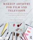 Makeup Artistry for Film and Television : Your Tools for Success On-Set and Behind-the-Scenes - eBook