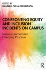 Confronting Equity and Inclusion Incidents on Campus : Lessons Learned and Emerging Practices - eBook