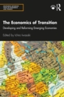 The Economics of Transition : Developing and Reforming Emerging Economies - eBook