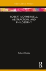 Robert Motherwell, Abstraction, and Philosophy - eBook