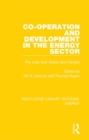 Co-operation and Development in the Energy Sector : The Arab Gulf States and Canada - eBook