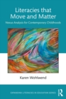 Literacies that Move and Matter : Nexus Analysis for Contemporary Childhoods - eBook