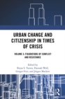 Urban Change and Citizenship in Times of Crisis : Volume 3: Figurations of Conflict and Resistance - eBook