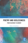 Poetry and Uselessness : From Coleridge to Ashbery - eBook