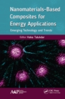 Nanomaterials-Based Composites for Energy Applications : Emerging Technology and Trends - eBook