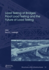Load Testing of Bridges : Proof Load Testing and the Future of Load Testing - eBook