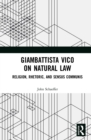 Giambattista Vico on Natural Law : Rhetoric, Religion and Sensus Communis - eBook
