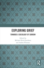 Exploring Grief : Towards a Sociology of Sorrow - eBook