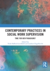 Contemporary Practices in Social Work Supervision : Time for New Paradigms? - eBook