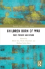 Children Born of War : Past, Present and Future - eBook
