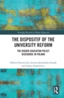 The Dispositif of the University Reform : The Higher Education Policy Discourse in Poland - eBook