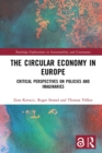 The Circular Economy in Europe : Critical Perspectives on Policies and Imaginaries - eBook