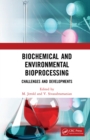 Biochemical and Environmental Bioprocessing : Challenges and Developments - eBook