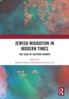Jewish Migration in Modern Times : The Case of Eastern Europe - eBook