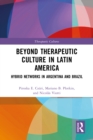 Beyond Therapeutic Culture in Latin America : Hybrid Networks in Argentina and Brazil - eBook