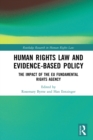 Human Rights Law and Evidence-Based Policy : The Impact of the EU Fundamental Rights Agency - eBook