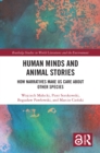 Human Minds and Animal Stories : How Narratives Make Us Care About Other Species - eBook