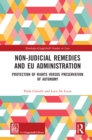 Non-Judicial Remedies and EU Administration : Protection of Rights versus Preservation of Autonomy - eBook