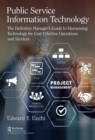 Public Service Information Technology : The Definitive Manager's Guide to Harnessing Technology for Cost-Effective Operations and Services - eBook