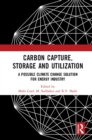 Carbon Capture, Storage and Utilization : A Possible Climate Change Solution for Energy Industry - eBook
