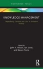 Knowledge Management : Dependency, Creation and Loss in Industrial History - eBook