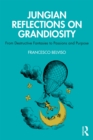Jungian Reflections On Grandiosity : From Destructive Fantasies to Passions and Purpose - eBook