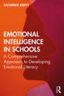 Emotional Intelligence in Schools : A Comprehensive Approach to Developing Emotional Literacy - eBook