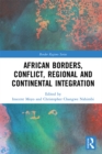 African Borders, Conflict, Regional and Continental Integration - eBook