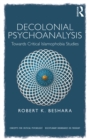 Decolonial Psychoanalysis : Towards Critical Islamophobia Studies - eBook