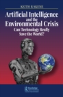 Artificial Intelligence and the Environmental Crisis : Can Technology Really Save the World? - eBook