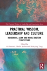 Practical Wisdom, Leadership and Culture : Indigenous, Asian and Middle-Eastern Perspectives - eBook