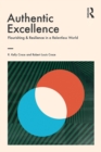 Authentic Excellence : Flourishing & Resilience in a Relentless World - eBook
