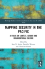 Mapping Security in the Pacific : A Focus on Context, Gender and Organisational Culture - eBook