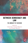 Between Democracy and Law : The Amorality of Secession - eBook