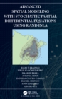 Advanced Spatial Modeling with Stochastic Partial Differential Equations Using R and INLA - eBook