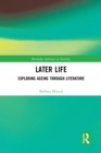 Later Life : Exploring Ageing through Literature - eBook